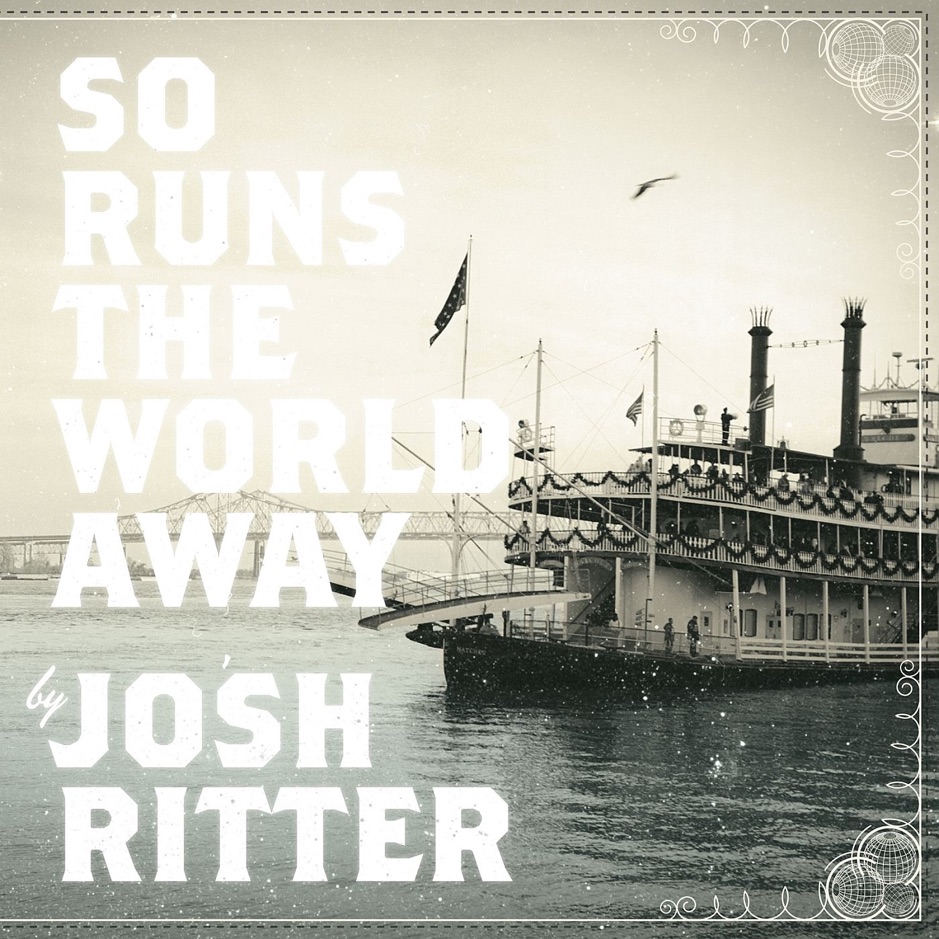 Josh Ritter - So Runs the World Away